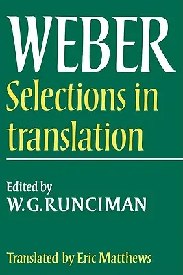 Max Weber: Weber: Výběr z překladu - Max Weber: Selections in Translation