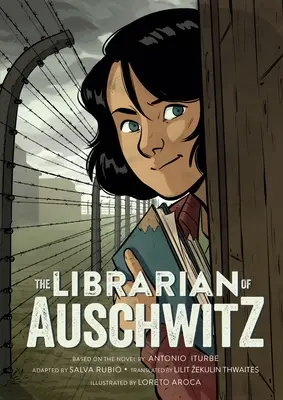 Knihovník z Osvětimi: The Graphic Novel: The Auschwitz: The Graphic Novel - The Librarian of Auschwitz: The Graphic Novel