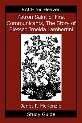 Svatý patron prvokomunikantů, příběh blahoslavené Imeldy Lambertini Studijní příručka - Patron Saint of First Communicants, the Story of Blessed Imelda Lambertini Study Guide