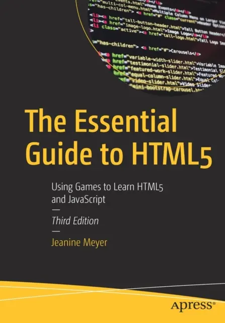 Základní průvodce Html5: Využití her k výuce Html5 a JavaScriptu - The Essential Guide to Html5: Using Games to Learn Html5 and JavaScript