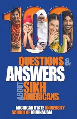 100 otázek a odpovědí o sikhských Američanech: Otázky a odpovědi na otázky: Sikhové a jejich víra, jazyk a kultura - 100 Questions and Answers about Sikh Americans: The Beliefs Behind the Articles of Faith