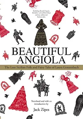 Krásná Angiola: Ztracené sicilské lidové a pohádkové příběhy Laury Gonzenbachové - Beautiful Angiola: The Lost Sicilian Folk and Fairy Tales of Laura Gonzenbach