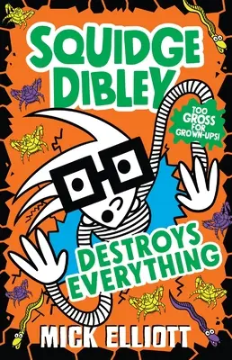Squidge Dibley ničí všechno - Squidge Dibley Destroys Everything