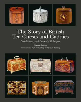 Příběh britských čajových truhel a kadibudek: Společenská historie a dekorativní techniky - The Story of British Tea Chests and Caddies: Social History and Decorative Techniques