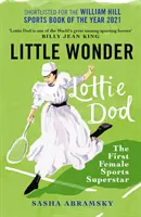 Malý zázrak - Lottie Dodová, první ženská sportovní superstar - Little Wonder - Lottie Dod, the First Female Sports Superstar