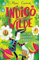 Indigo Wilde a neznámá divočina - kniha 2 - Indigo Wilde and the Unknown Wilderness - Book 2