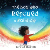Chlapec, který zachránil duhu - Boy Who Rescued a Rainbow