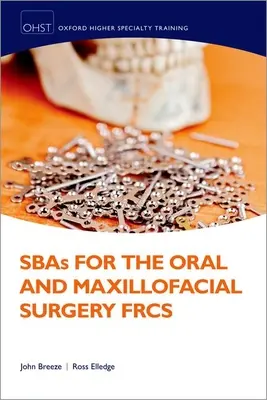 SBAs for the Oral and Maxilliofacial Surgery FRCS (SBA pro ústní a čelistní chirurgii) - SBAs for the Oral and Maxilliofacial Surgery FRCS