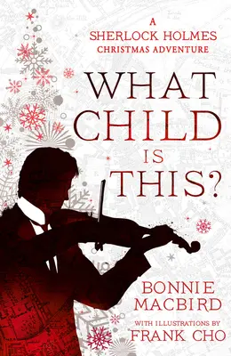 Co je to za dítě? Vánoční dobrodružství Sherlocka Holmese - What Child Is This?: A Sherlock Holmes Christmas Adventure