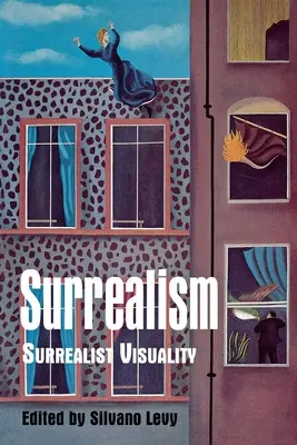 Surrealismus: Surrealistická vizualita - Surrealism: Surrealist Visuality