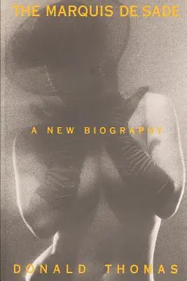 Markýz de Sade: Nový životopis - The Marquis de Sade: A New Biography
