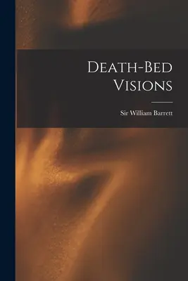 Vize na smrtelné posteli - Death-bed Visions