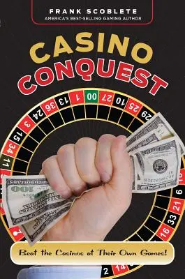 Dobytí kasina: Jak porazit kasina v jejich vlastních hrách! - Casino Conquest: Beat the Casinos at Their Own Games!