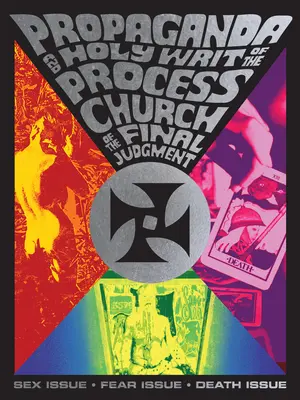 Propaganda a svaté písmo procesní církve Posledního soudu: Procesní sexuální problematika - problematika strachu - problematika smrti - Propaganda and the Holy Writ of the Process Church of the Final Judgment: Process Sex Issue-Fear Issue-Death Issue