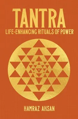 Tantra: Rituály posilující sílu a život: Knížka: Tantra - příručka pro ženy a muže. - Tantra: Life-Enhancing Rituals of Power