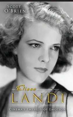 Elissa Landi: Císařovna emocí v kině (vázané vydání) - Elissa Landi: Cinema's Empress of Emotion (hardback)