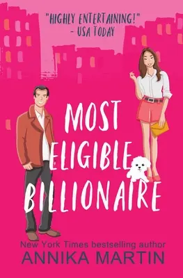 Nejvhodnější miliardář: Romantická komedie o nepřátelích, kteří se milují - Most Eligible Billionaire: an enemies-to-lovers romantic comedy