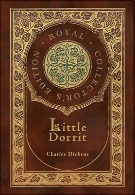 Malá Dorritka (Královské sběratelské vydání) (Laminátová vazba s přebalem) - Little Dorrit (Royal Collector's Edition) (Case Laminate Hardcover with Jacket)