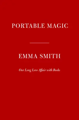 Přenosná magie: Dějiny knih a jejich čtenářů - Portable Magic: A History of Books and Their Readers