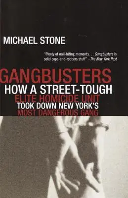 Gangbusters: Jak elitní jednotka vražd zničila nejnebezpečnější gang v New Yorku. - Gangbusters: How a Street Tough, Elite Homicide Unit Took Down New York's Most Dangerous Gang