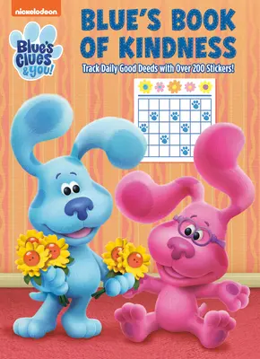 Blue's Book of Kindness (Blue's Clues & You): Kniha aktivit se stránkami kalendáře a samolepkami s odměnami - Blue's Book of Kindness (Blue's Clues & You): Activity Book with Calendar Pages and Reward Stickers