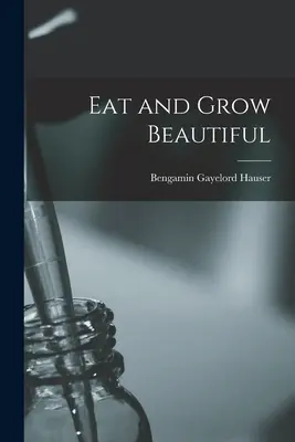 Jíst a růst do krásy - Eat and Grow Beautiful