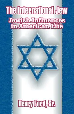 Mezinárodní Žid: Židovské vlivy v americkém životě - The International Jew: Jewish Influences in American Life