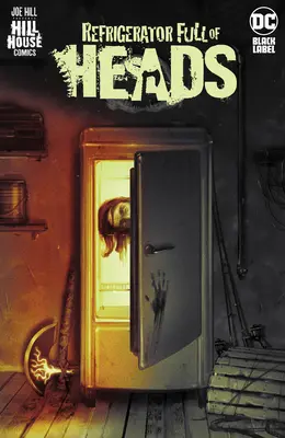 Lednice plná hlav (Hill House Comics) - Refrigerator Full of Heads (Hill House Comics)