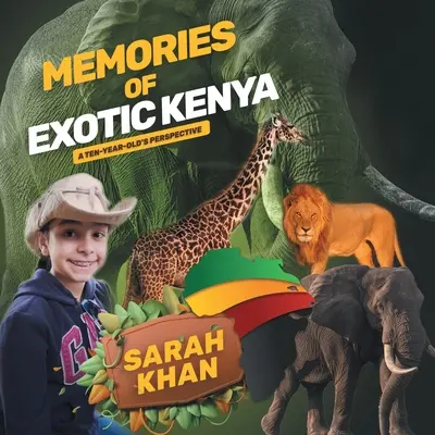 Vzpomínky na exotickou Keňu: Vzpomínky na Keňu z pohledu desetiletého dítěte - Memories of Exotic Kenya: A Ten-Year-Old's Perspective