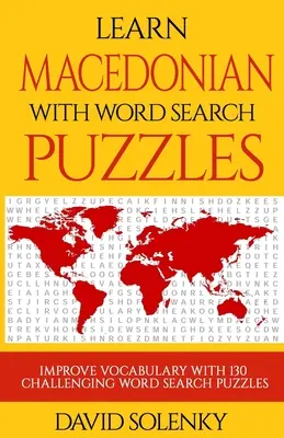 Učte se makedonsky s hádankami s hledáním slov: Učte se makedonsky: slovní zásoba s náročnými slovními hádankami pro všechny věkové kategorie - Learn Macedonian with Word Search Puzzles: Learn Macedonian Language Vocabulary with Challenging Word Find Puzzles for All Ages