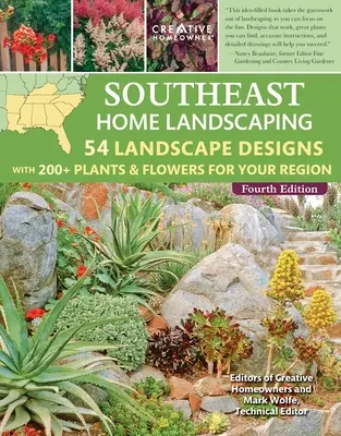 Southeast Home Landscaping, 4. vydání: 54 krajinných návrhů s více než 200 rostlinami a květinami pro váš region, 4. vydání. - Southeast Home Landscaping, 4th Edition: 54 Landscape Designs with 200+ Plants & Flowers for Your Region