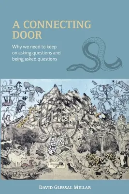 Spojovací dveře: Proč se musíme stále ptát a být dotazováni? - A Connecting Door: Why we need to keep on asking questions and being asked questions