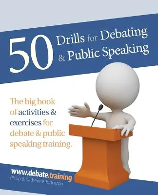 50 cvičení pro debatování a veřejné vystupování - 50 Drills for Debating & Public Speaking