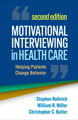 Motivační rozhovory ve zdravotnictví: Jak pomoci pacientům změnit chování - Motivational Interviewing in Health Care: Helping Patients Change Behavior