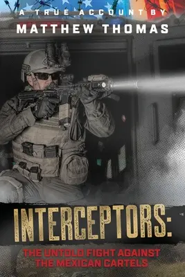 Zachycovači: Nevyřčený boj proti mexickým kartelům - Interceptors: The Untold Fight Against the Mexican Cartels