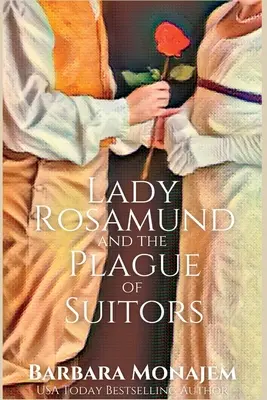 Lady Rosamunda a mor nápadníků: Rosie a McBrae: regentské tajemství - Lady Rosamund and the Plague of Suitors: A Rosie and McBrae Regency Mystery