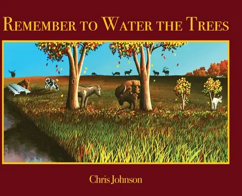 Nezapomeňte zalévat stromy - Remember to Water the Trees