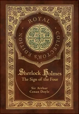 Znamení čtyř (královské sběratelské vydání) (kufříková laminovaná vazba s přebalem) - The Sign of the Four (Royal Collector's Edition) (Case Laminate Hardcover with Jacket)
