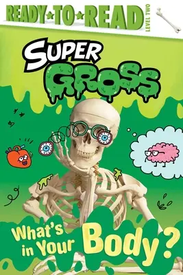 Co máš v těle? Připraveno ke čtení, úroveň 2 - What's in Your Body?: Ready-To-Read Level 2