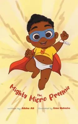 Mocný mikro předčasně narozený chlapec - The Mighty Micro Preemie