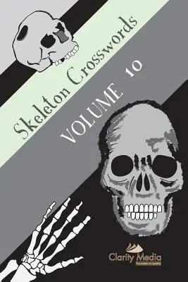 Křížovky s kostlivcem 10. díl: 50 nejlepších křížovek bez schémat - Skeleton Crosswords Volume 10: 50 of the Best Diagramless Crosswords