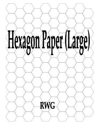 Šestiúhelníkový papír (velký): 50 stran 8,5 X 11 - Hexagon Paper (Large): 50 Pages 8.5 X 11