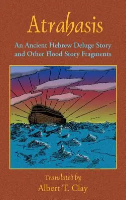Atrahasis: Starohebrejský příběh o potopě - Atrahasis: An Ancient Hebrew Deluge Story
