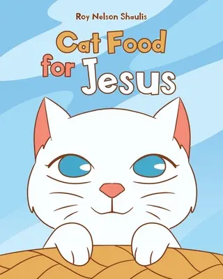 Kočičí žrádlo pro Ježíše - Cat Food for Jesus