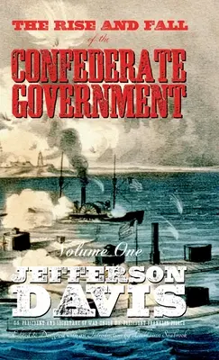 Vzestup a pád vlády Konfederace: Svazek první - The Rise and Fall of the Confederate Government: Volume One