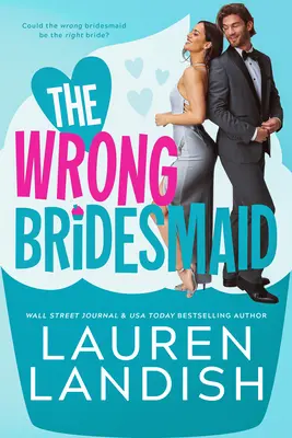 Špatná družička - The Wrong Bridesmaid