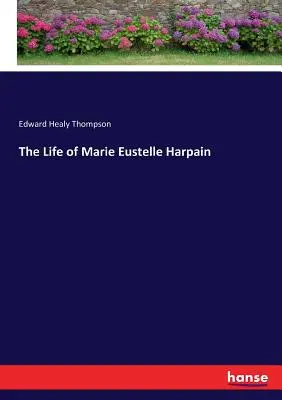 Život Marie Eustelle Harpainové - The Life of Marie Eustelle Harpain