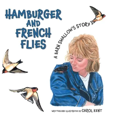 Hamburger a francouzské mušky: Příběh vlaštovky obecné - Hamburger and French Flies: A Barn Swallow's Story