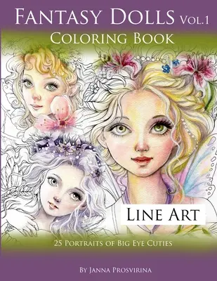 Fantasy Dolls Vol.1 Coloring Book Line Art: 25 portrétů velkých okatých krasavic - Fantasy Dolls Vol.1 Coloring Book Line Art: 25 Portraits of Big Eye Cuties