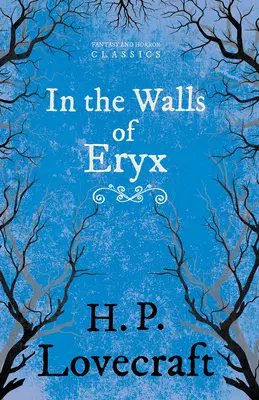 Ve zdech Eryxu (Fantasy a hororová klasika): S věnováním George Henry Weiss - In the Walls of Eryx (Fantasy and Horror Classics): With a Dedication by George Henry Weiss